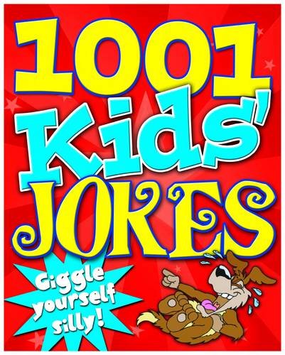 1001 Kid's Jokes: Giggle Yourself Silly! book