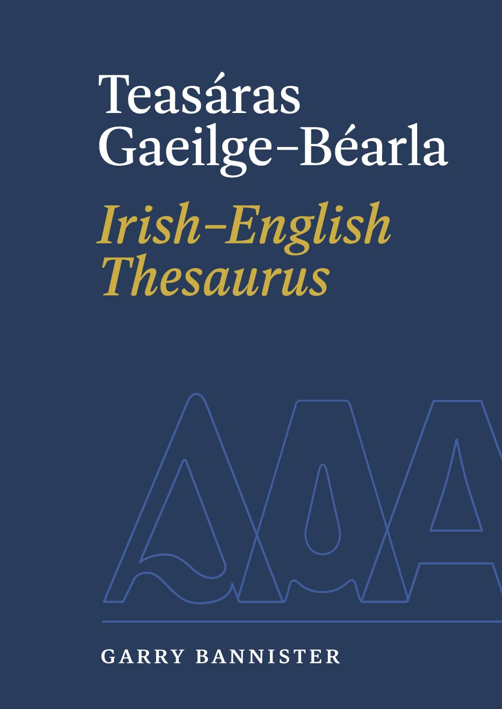 Teasáras Gaeilge-Béarla / Irish-English Thesaurus General education