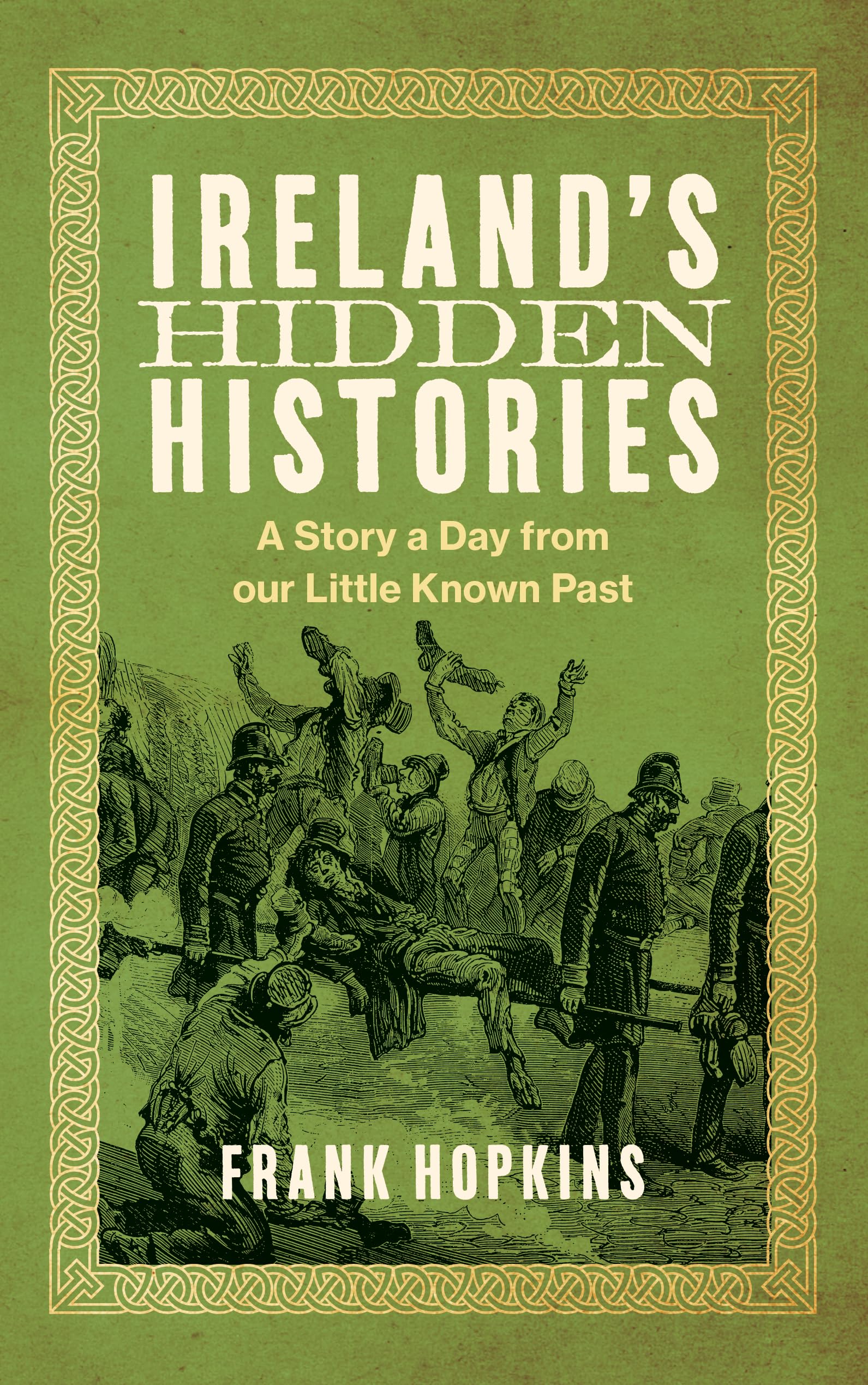 Ireland's Hidden Histories: A Story a Day from Our Little-known Past book