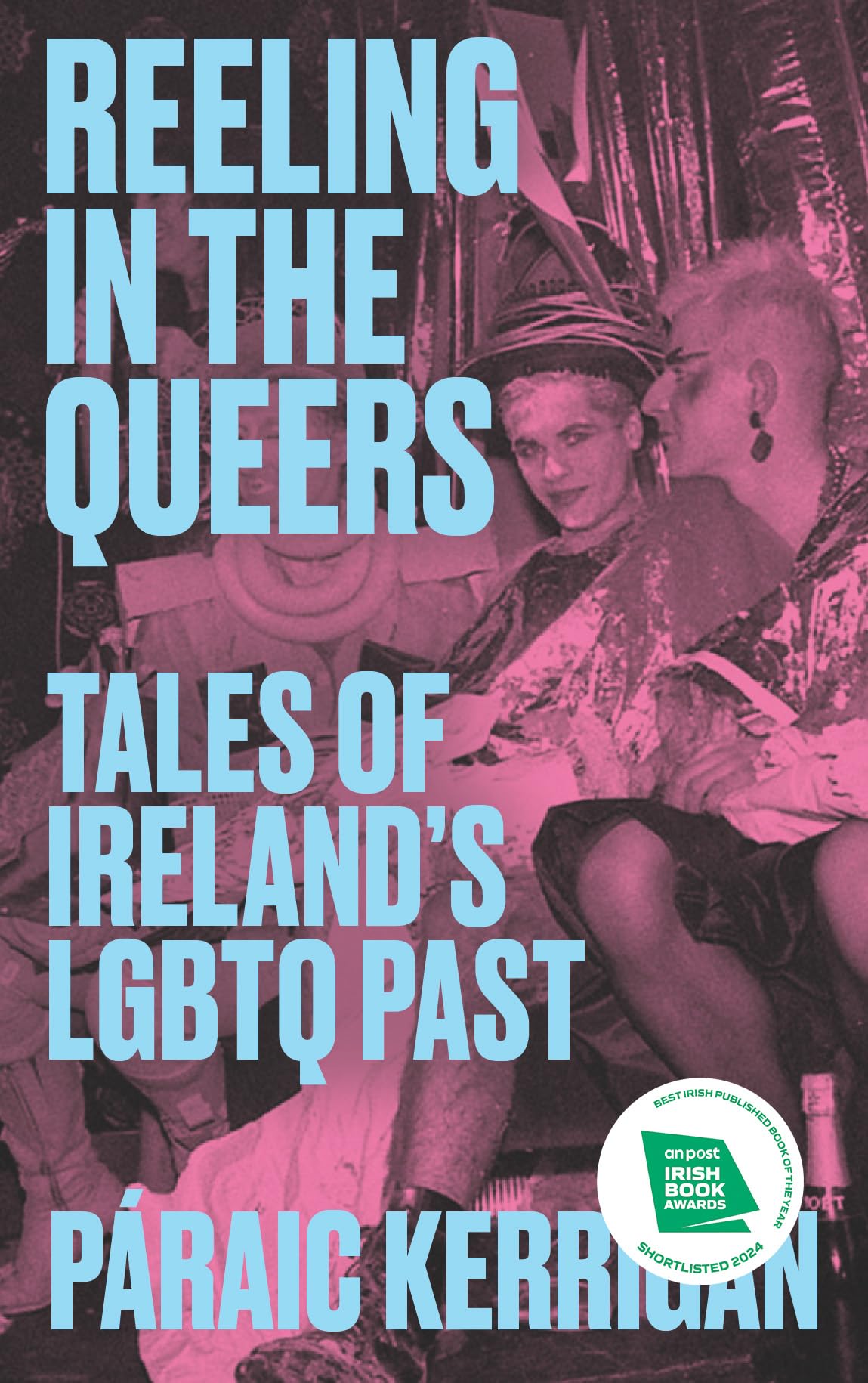 Reeling in the Queers: Tales of Ireland’s Lgbtq Past book