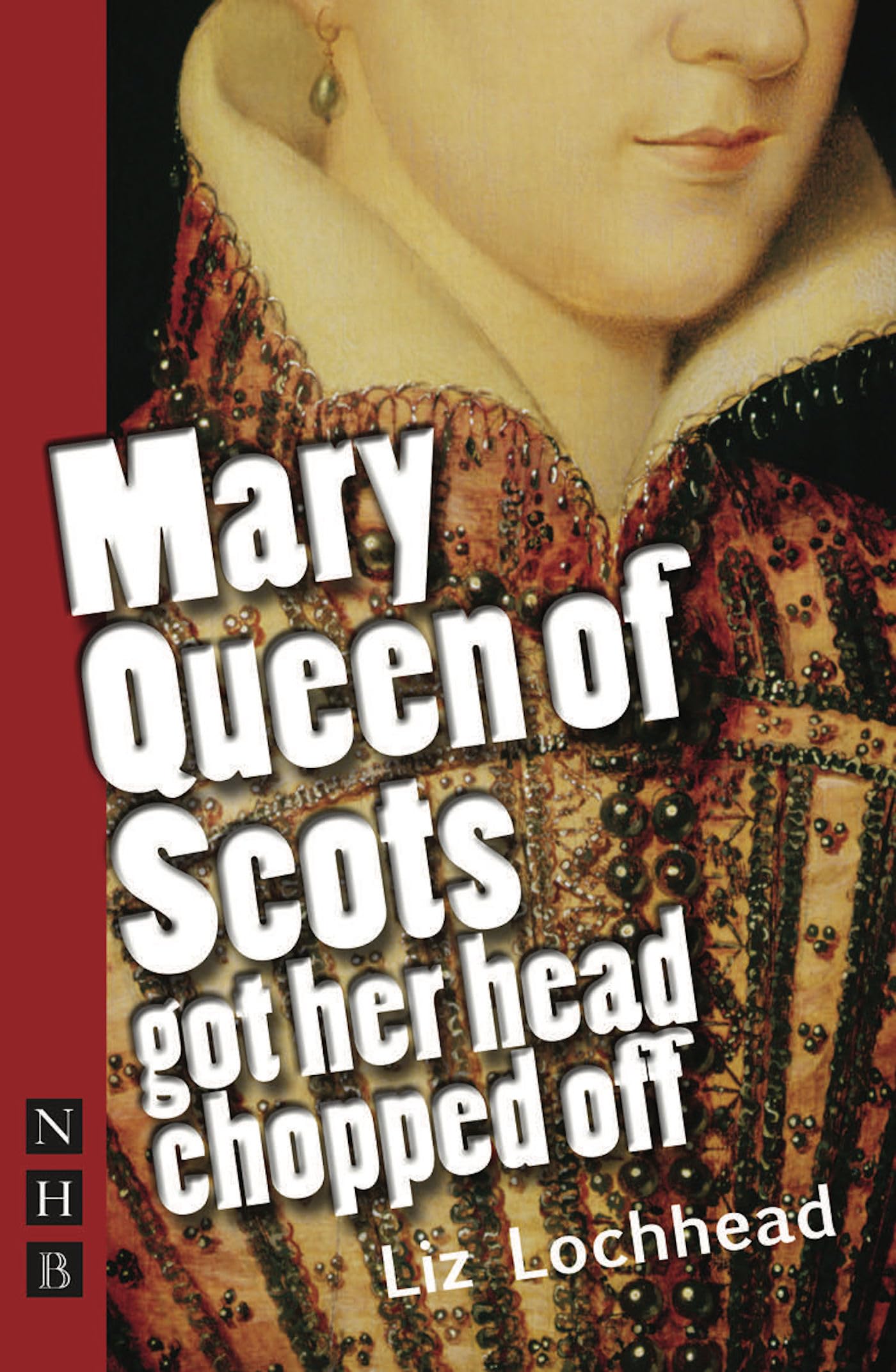 Mary Queen of Scots Got Her Head Chopped Off book