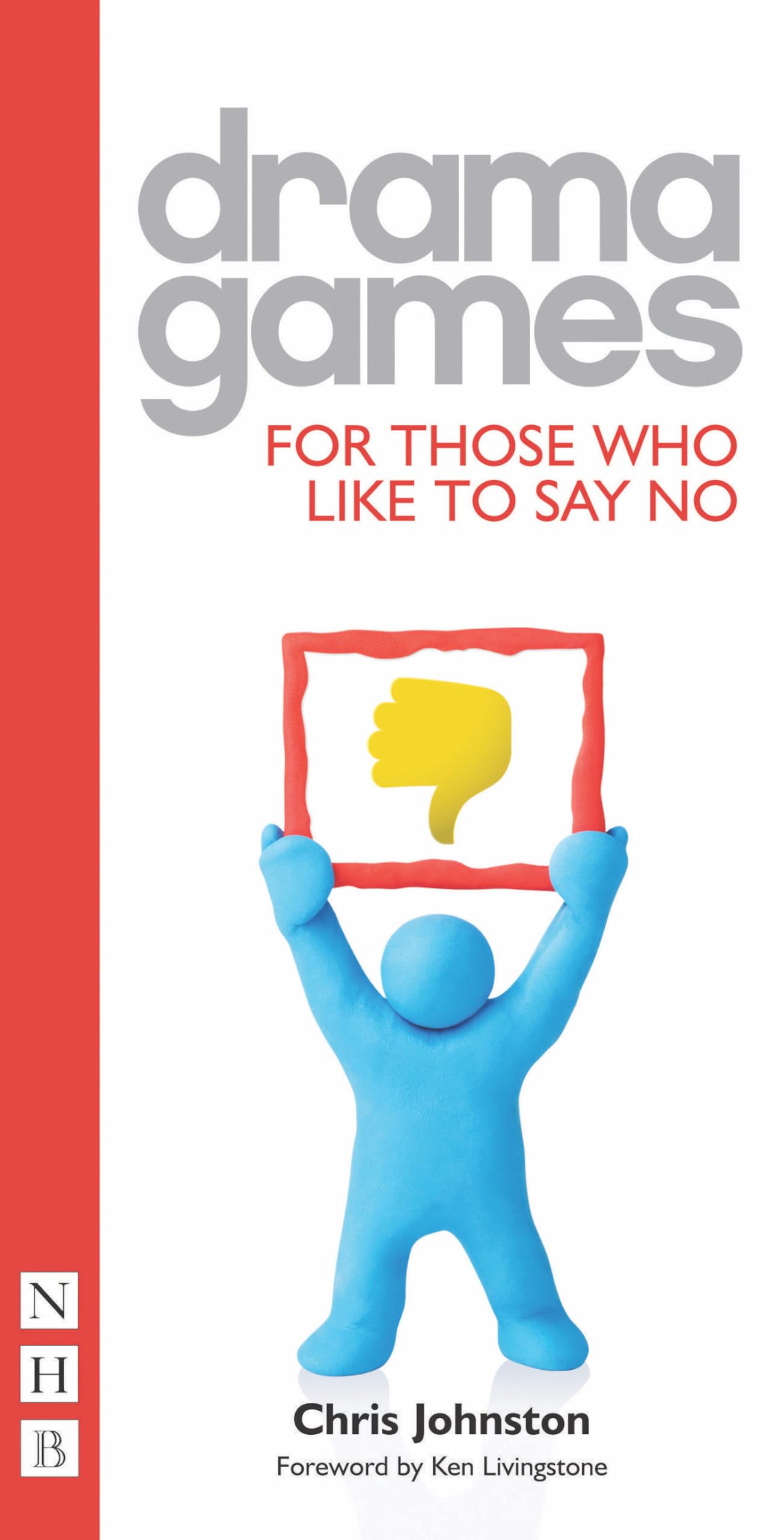 Drama Games For Those Who Like to Say No book