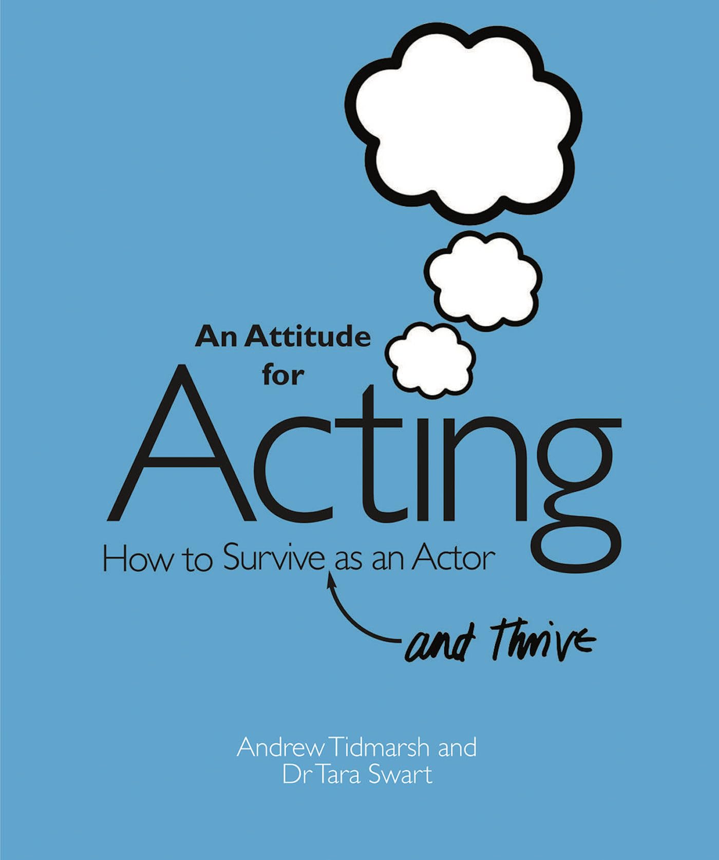 An Attitude for Acting: How to Survive (and Thrive) as an Actor Social Sciences