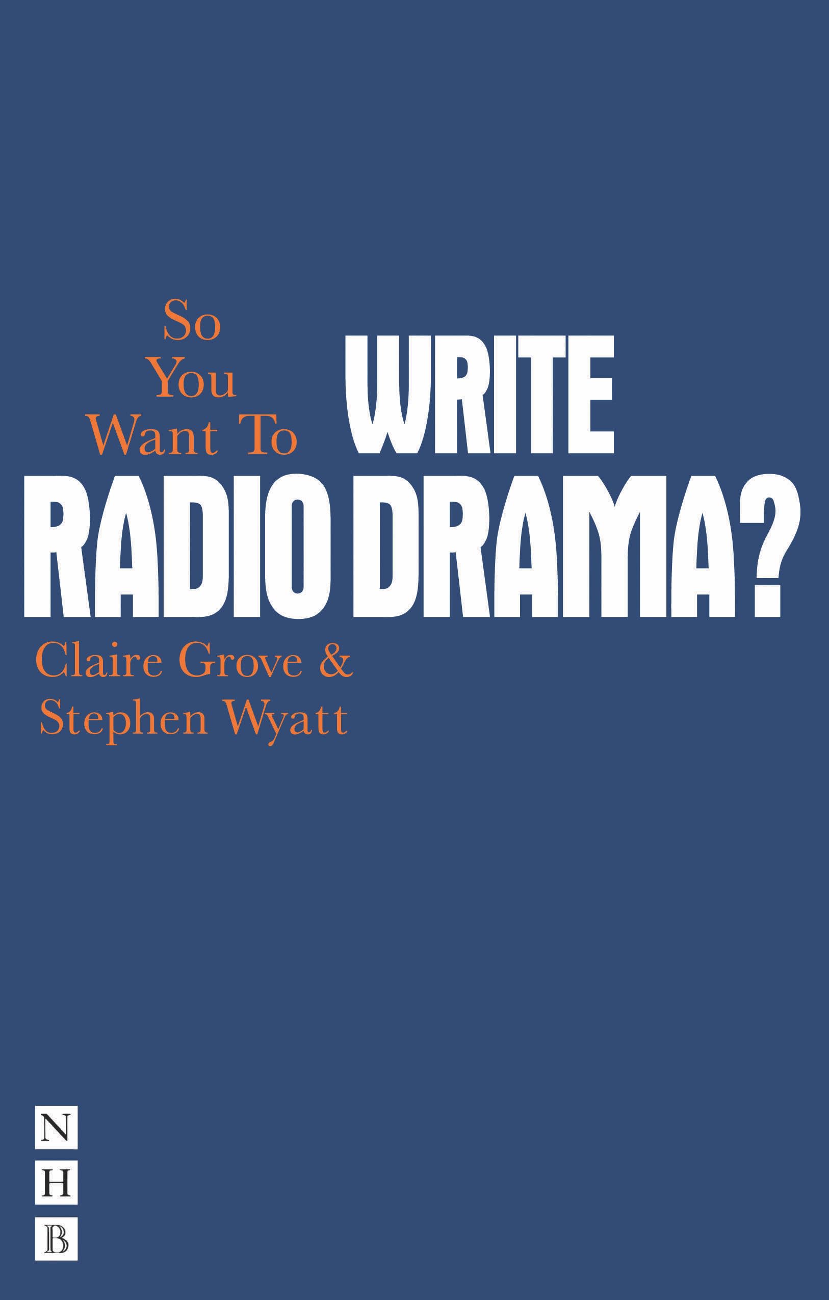 So You Want To Write Radio Drama? Media & Communication