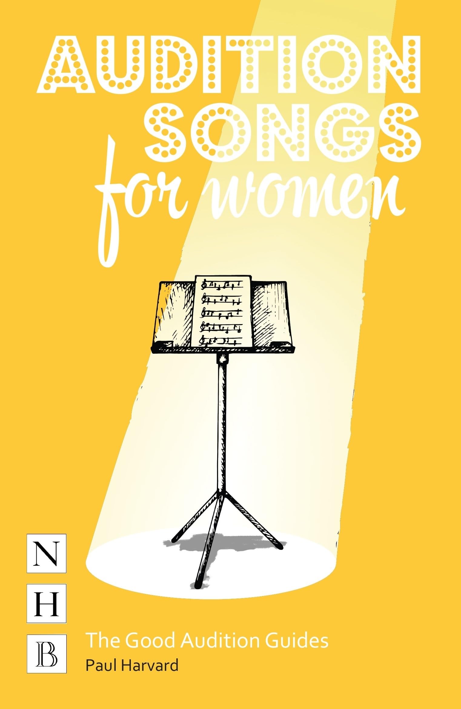 Audition Songs for Women: (NHB Good Audition Guides) Film, Art & Culture