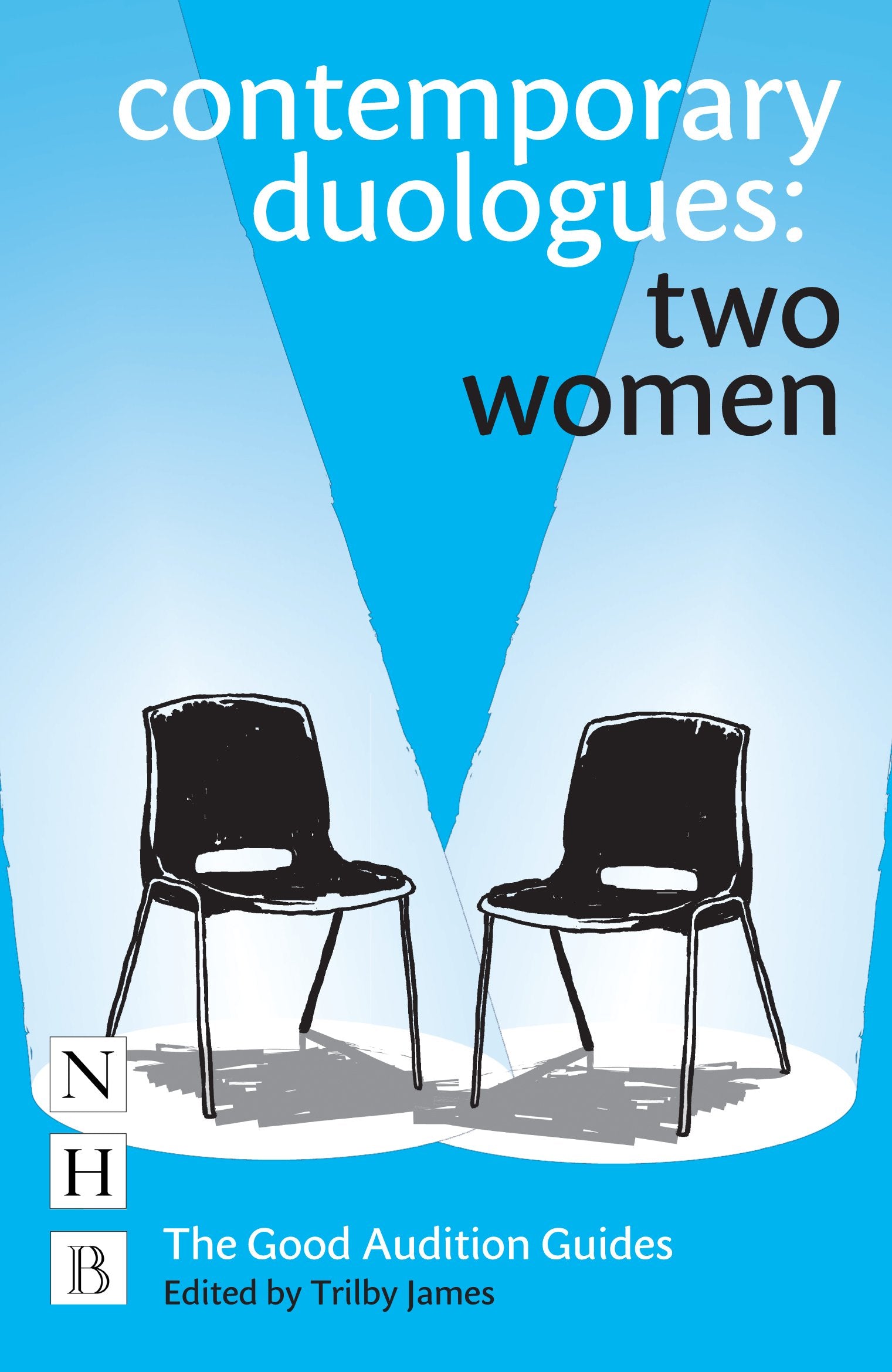 Contemporary Duologues: Two Women (The Good Audition Guides) Social Sciences