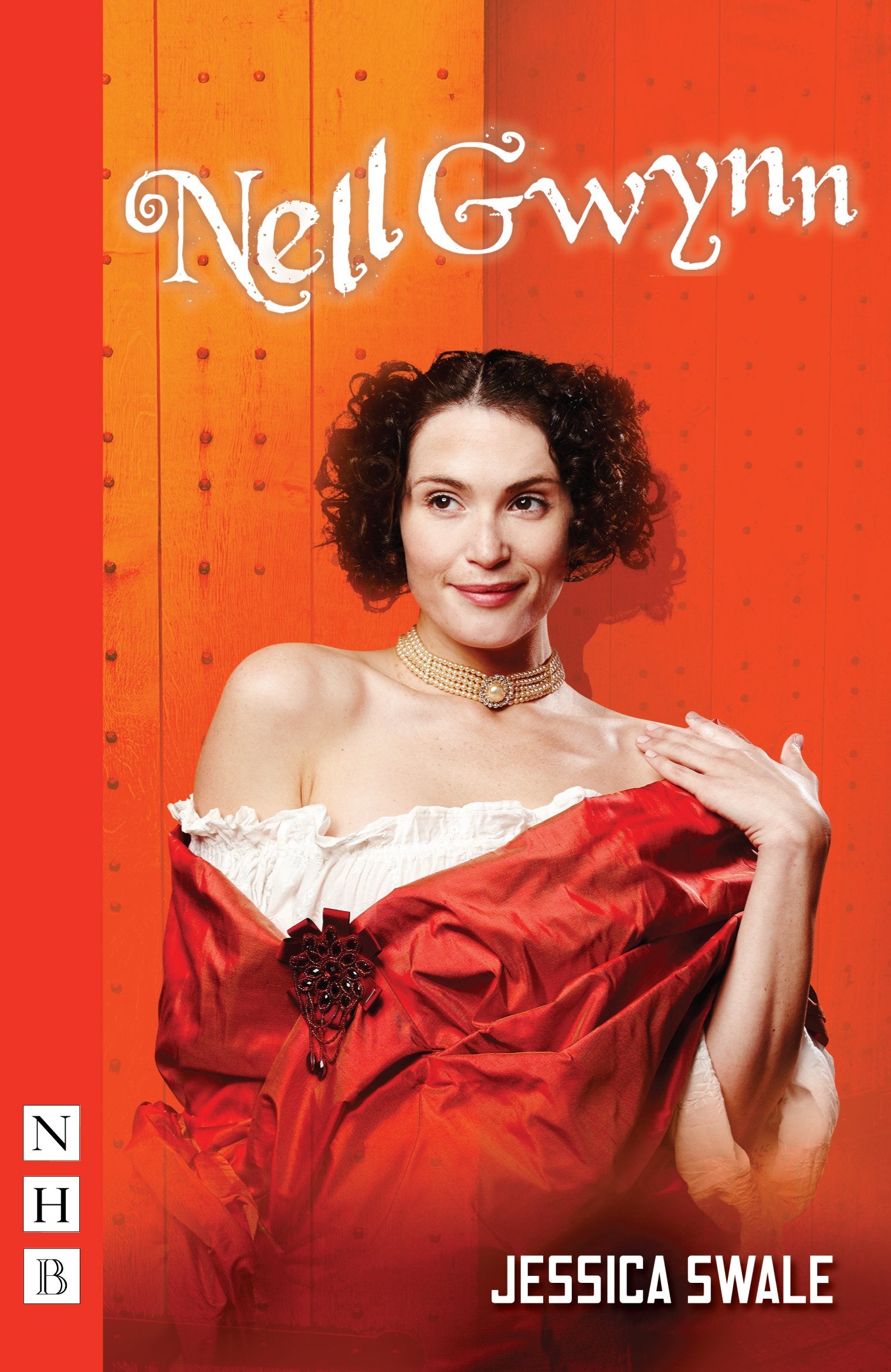 Nell Gwynn: (West End Edition) (NHB Modern Plays) Drama