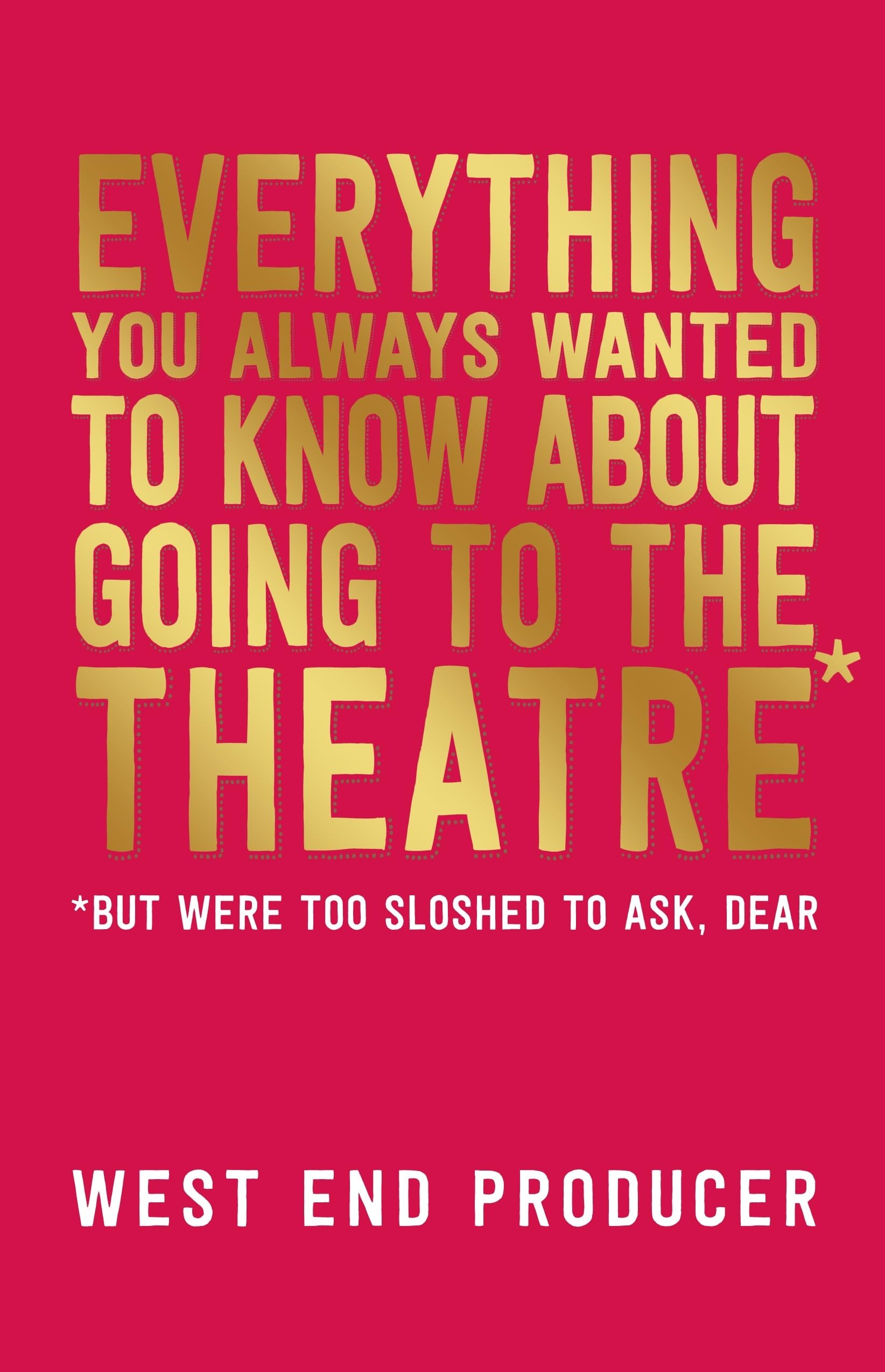 Everything You Always Wanted to Know about Going to the Theatre* Drama