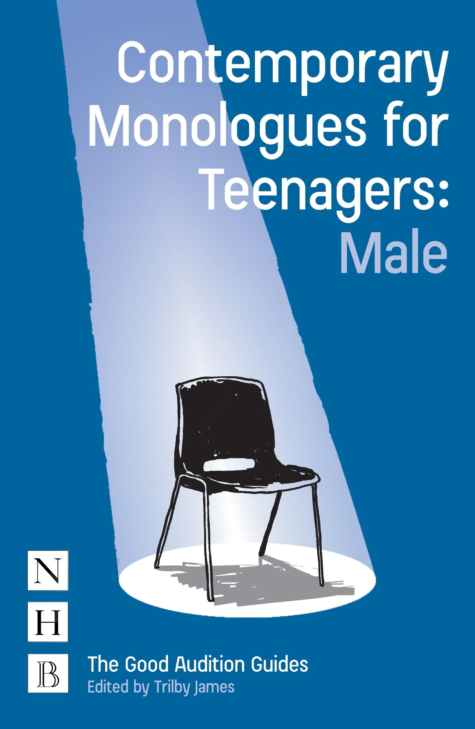 Contemporary Monologues for Teenagers: Male Drama