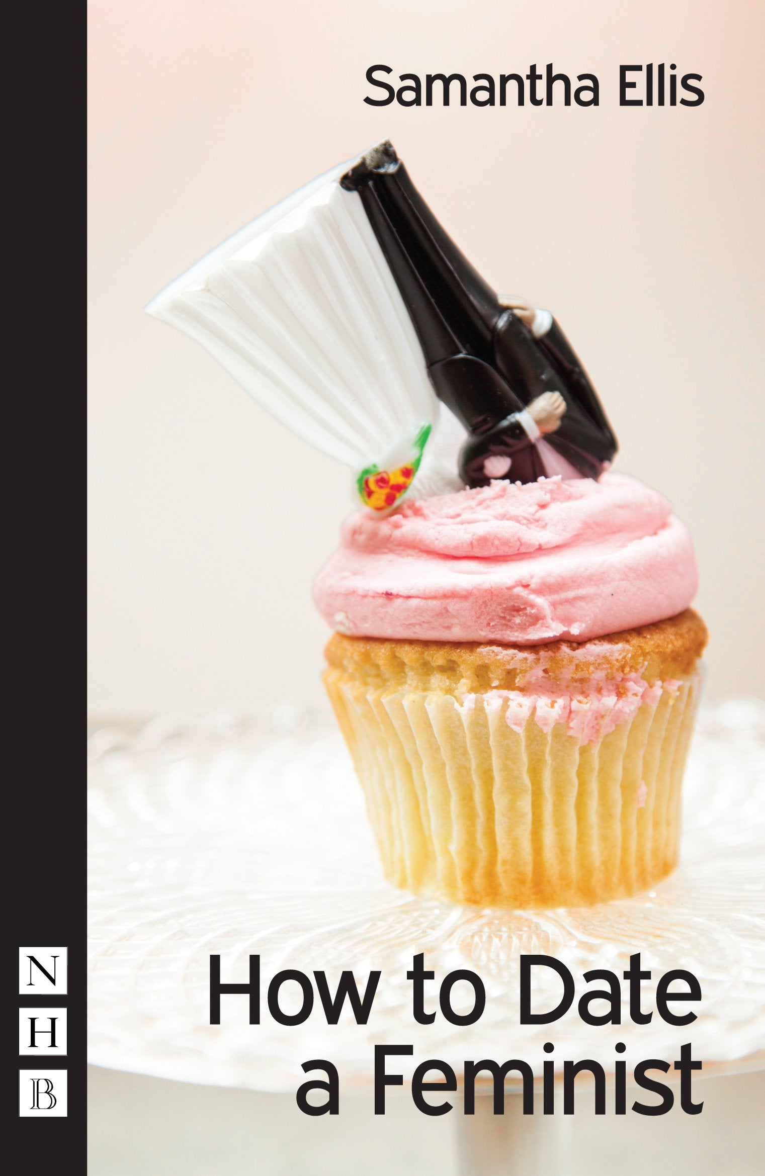 How to Date a Feminist (NHB Modern Plays) Drama