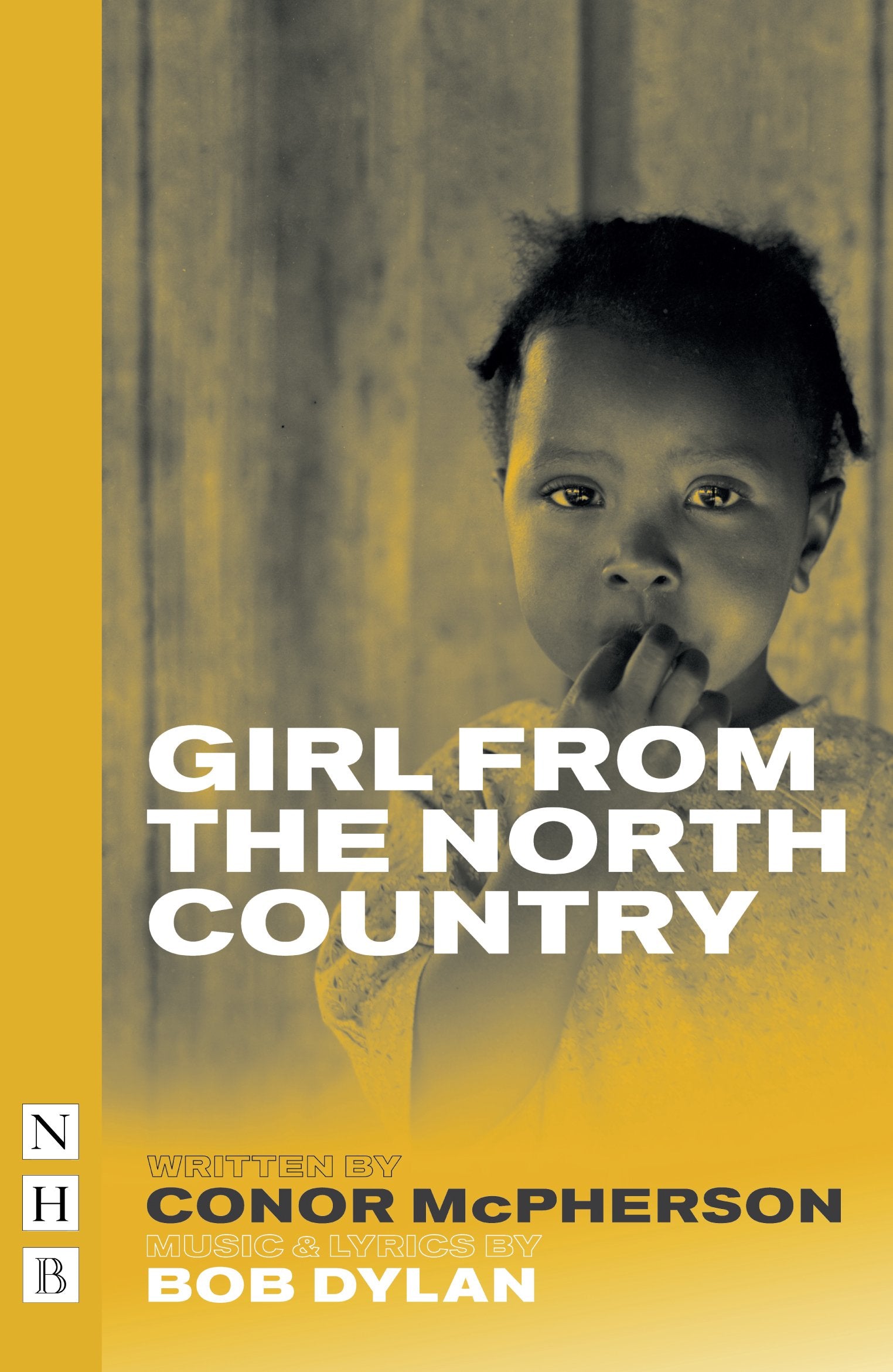 Girl from the North Country (NHB Modern Plays) Drama