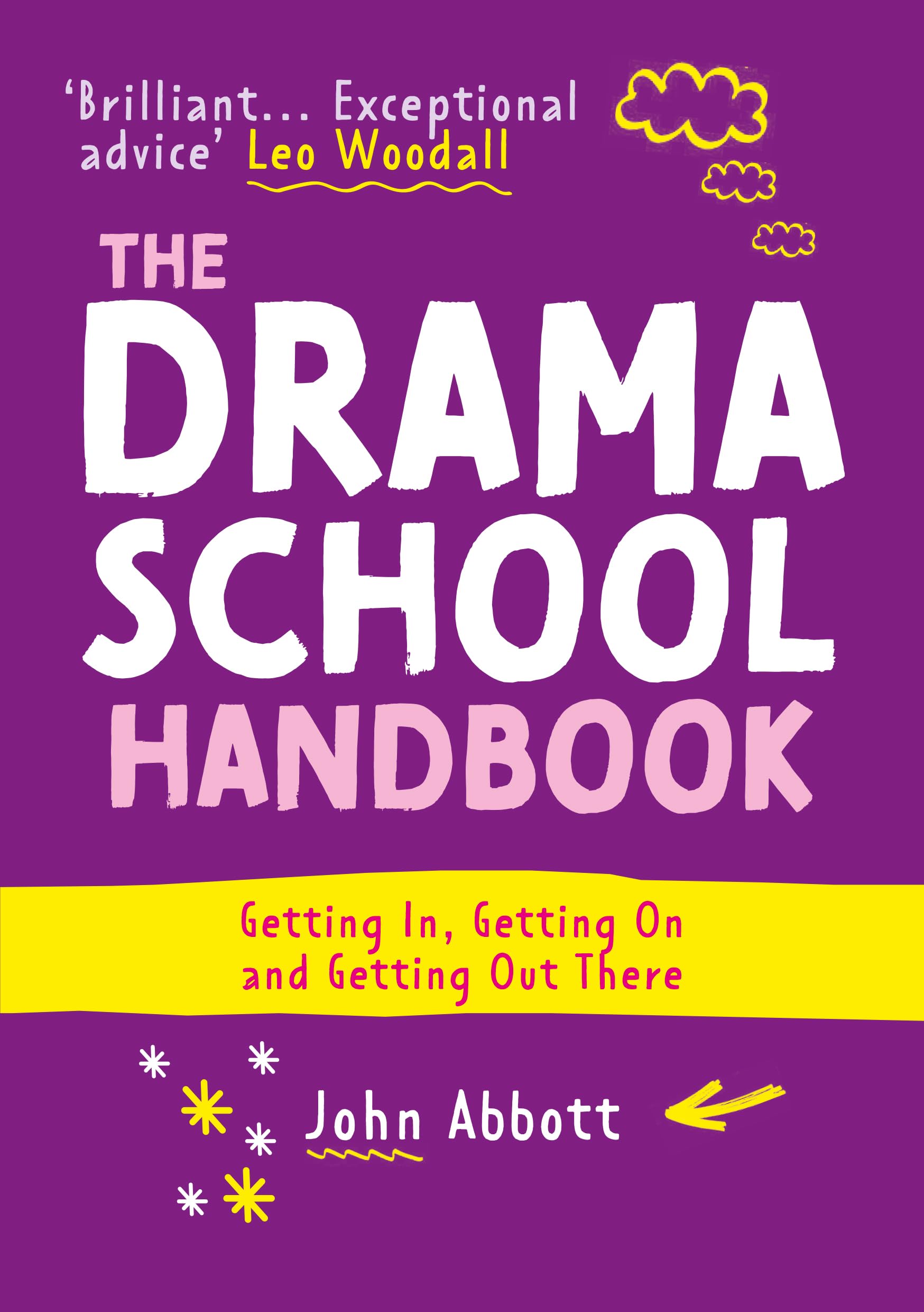 The Drama School Handbook: Getting In, Getting on and Getting Out There Business, Finance & Career