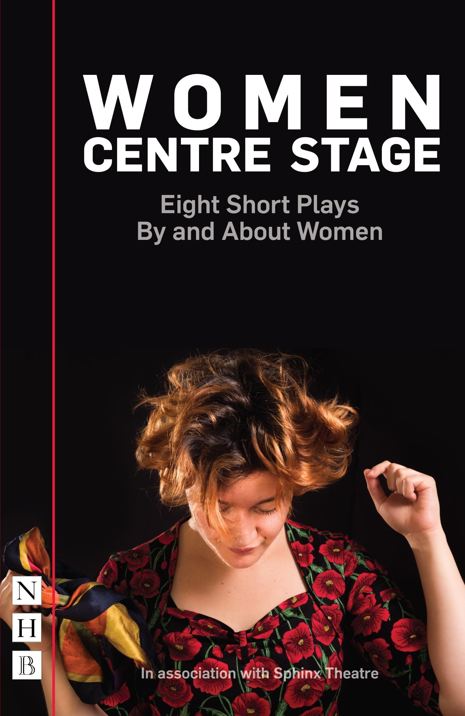 Women Centre Stage: Eight Short Plays by and About Women (NHB Modern Plays) Drama