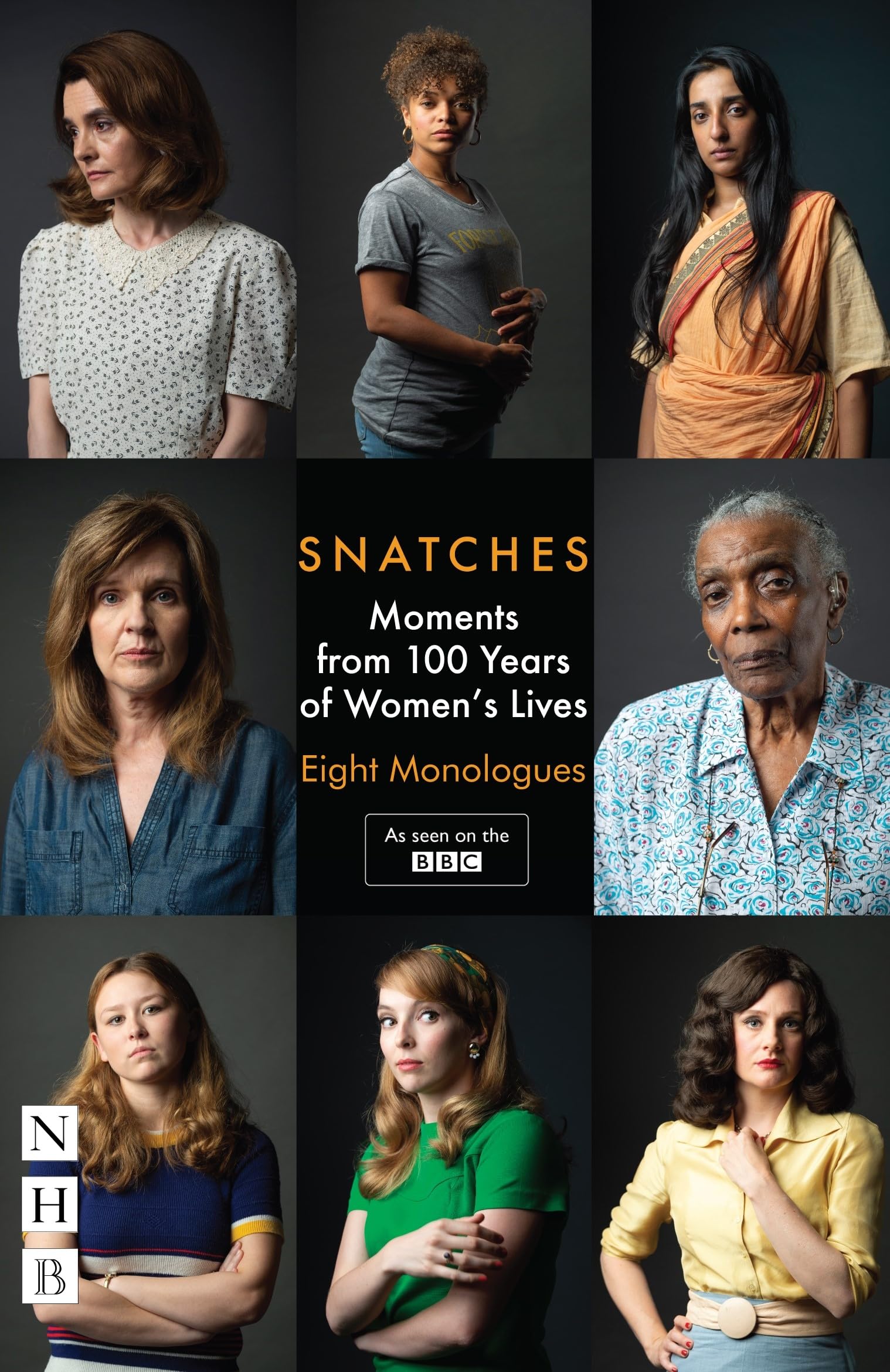 Snatches: Moments from 100 Years of Women's Lives: Eight Monologues (NHB Modern Plays) Drama