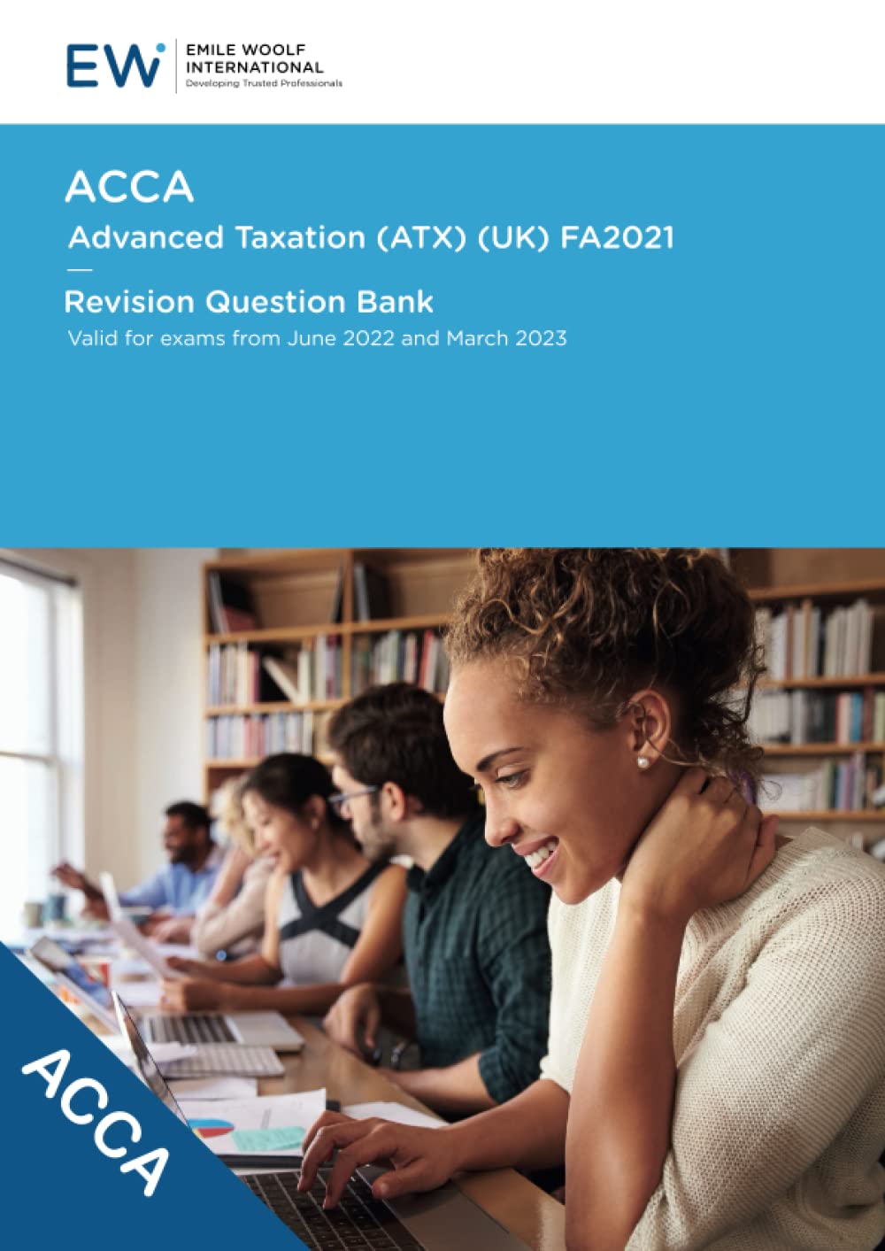 ACCA Advanced Taxation (ATX) FA2021 - Revision Question Bank - 2022-23 (ACCA - 2022-23) Business, Finance & Career