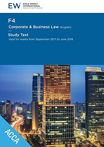 ACCA F4 (ENG) Corporate & Business Law - Study Text - 2017-18 Business, Finance & Career