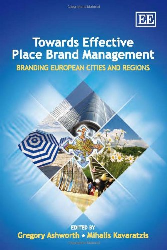 Towards Effective Place Brand Management: Branding European Cities and Regions Business, Finance & Career