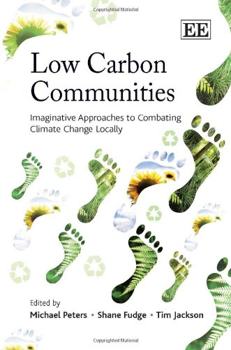 Low Carbon Communities: Imaginative Approaches to Combating Climate Change Locally book