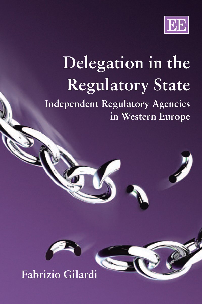 Delegation in the Regulatory State: Independent Regulatory Agencies in Western Europe Business, Finance & Career