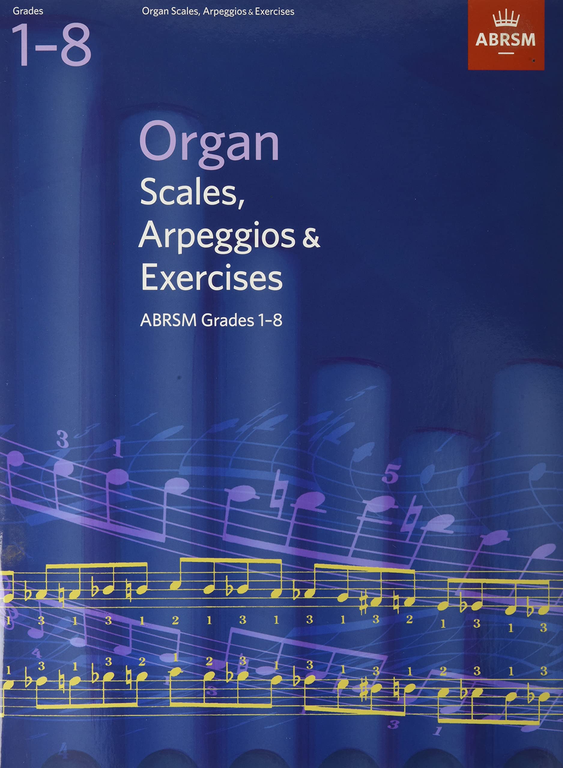 Abrsm organ scales, arpeggios and exercises: from 2011 (grades 1-8) book