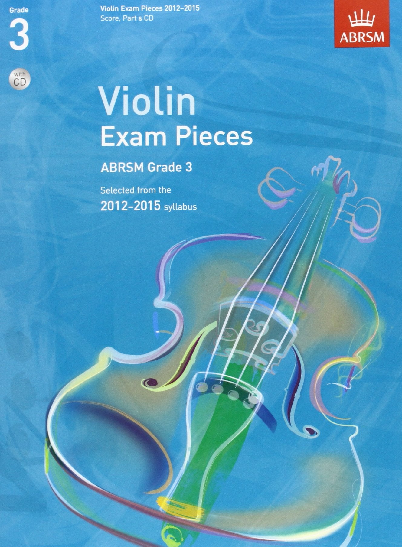 Violin Exam Pieces 2012-2015, ABRSM Grade 3, Score, Part & CD: Selected from the 2012-2015 syllabus (ABRSM Exam Pieces) book