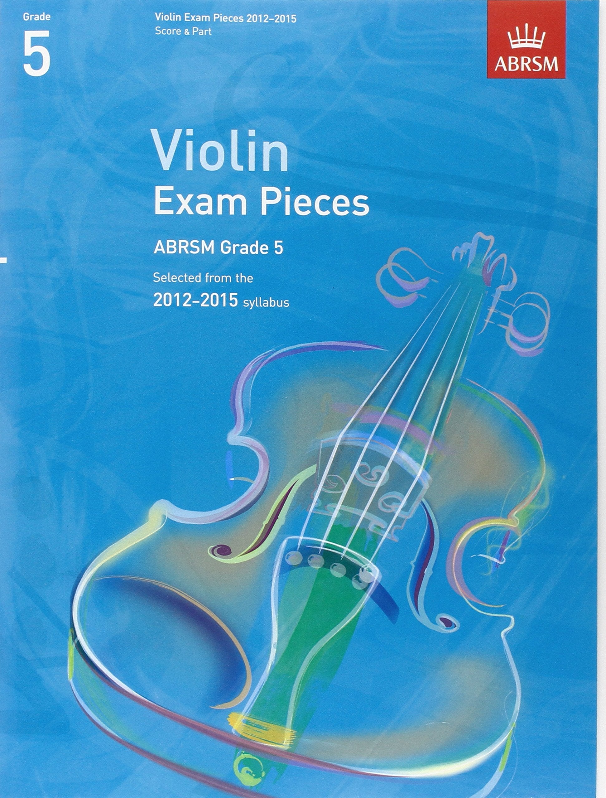 Violin Exam Pieces 2012-2015, ABRSM Grade 5, Score & Part: Selected from the 2012-2015 syllabus (ABRSM Exam Pieces) Sheet Music