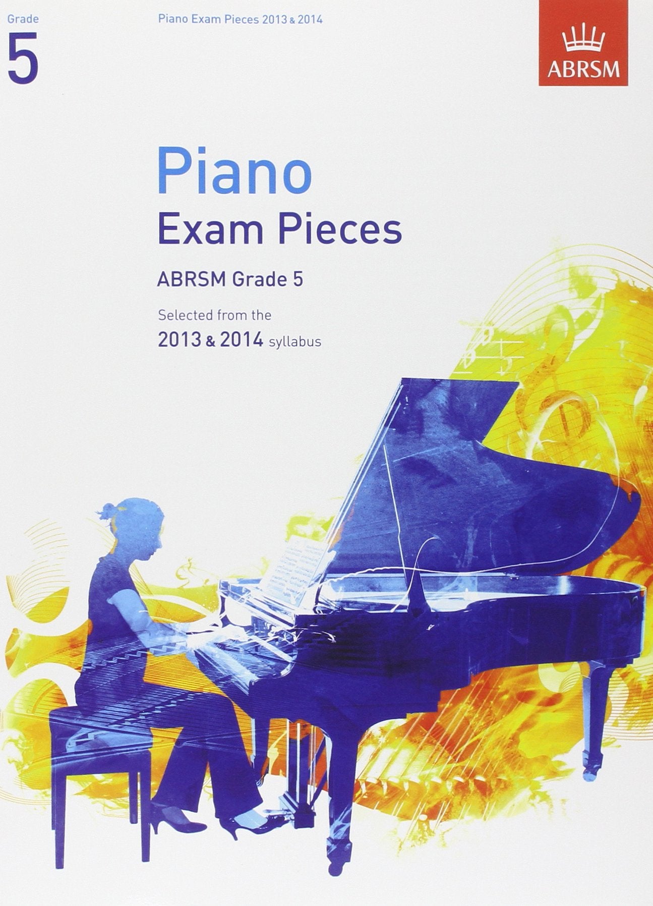 Piano Exam Pieces 2013 & 2014, ABRSM Grade 5: Selected from the 2013 & 2014 Syllabus Sheet Music