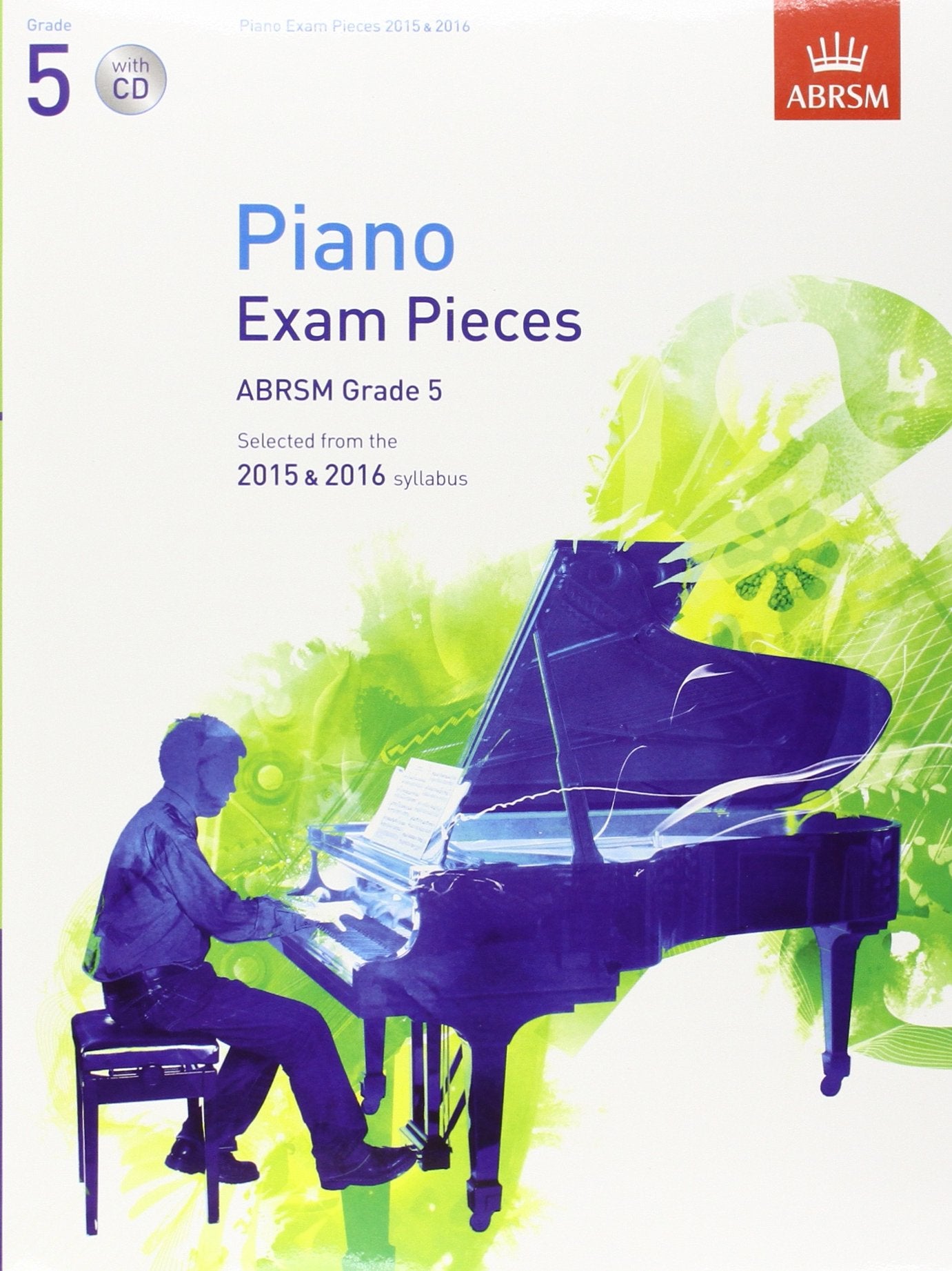 Piano Exam Pieces 2015 & 2016, Grade 5, with CD: Selected from the 2015 & 2016 syllabus (ABRSM Exam Pieces) book