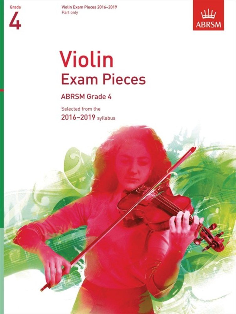Violin Exam Pieces 2016-2019, ABRSM Grade 4, Part: Selected from the 2016-2019 syllabus (ABRSM Exam Pieces) Sheet Music