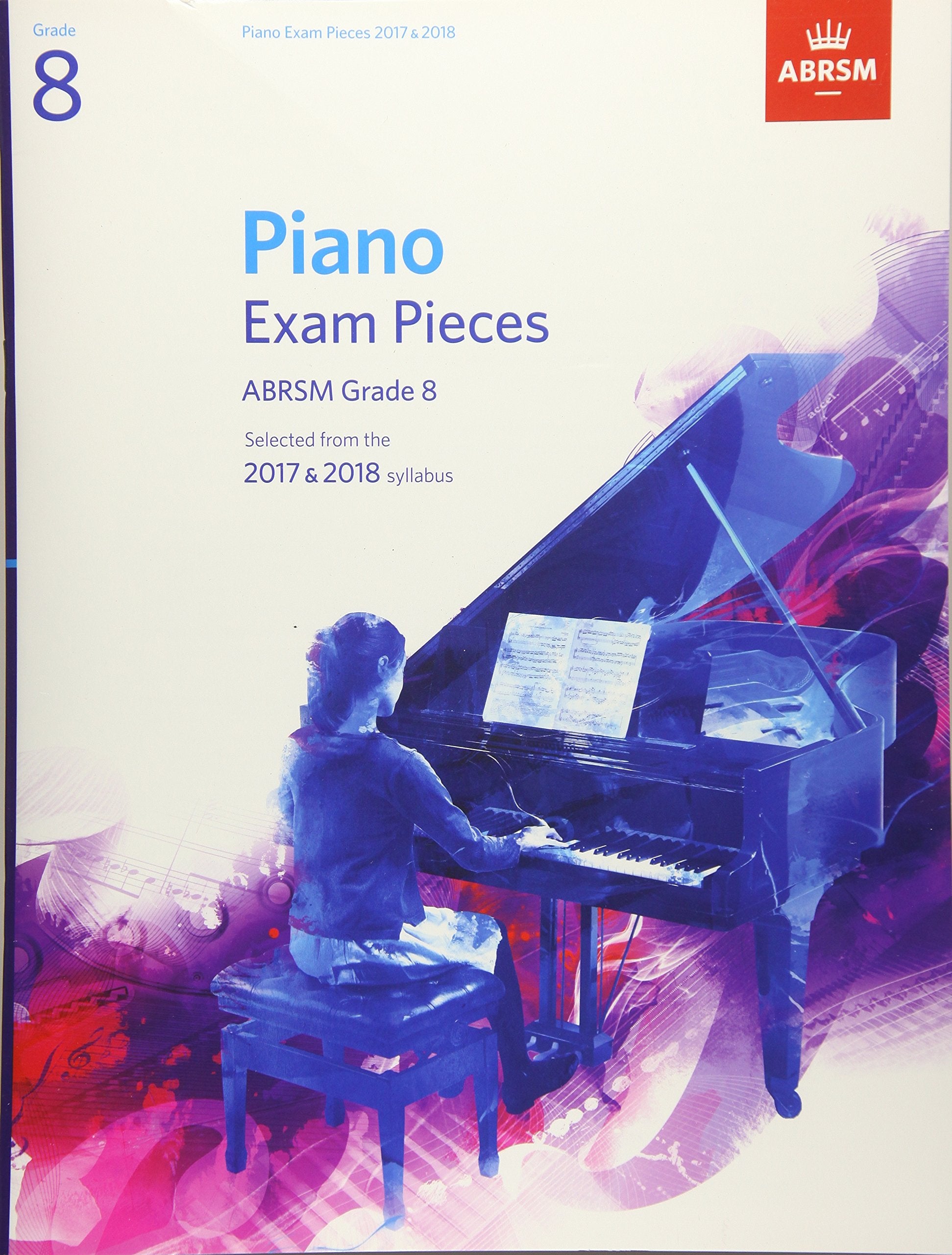 Piano Exam Pieces 2017 & 2018, ABRSM Grade 8: Selected from the 2017 & 2018 syllabus (ABRSM Exam Pieces) Sheet Music