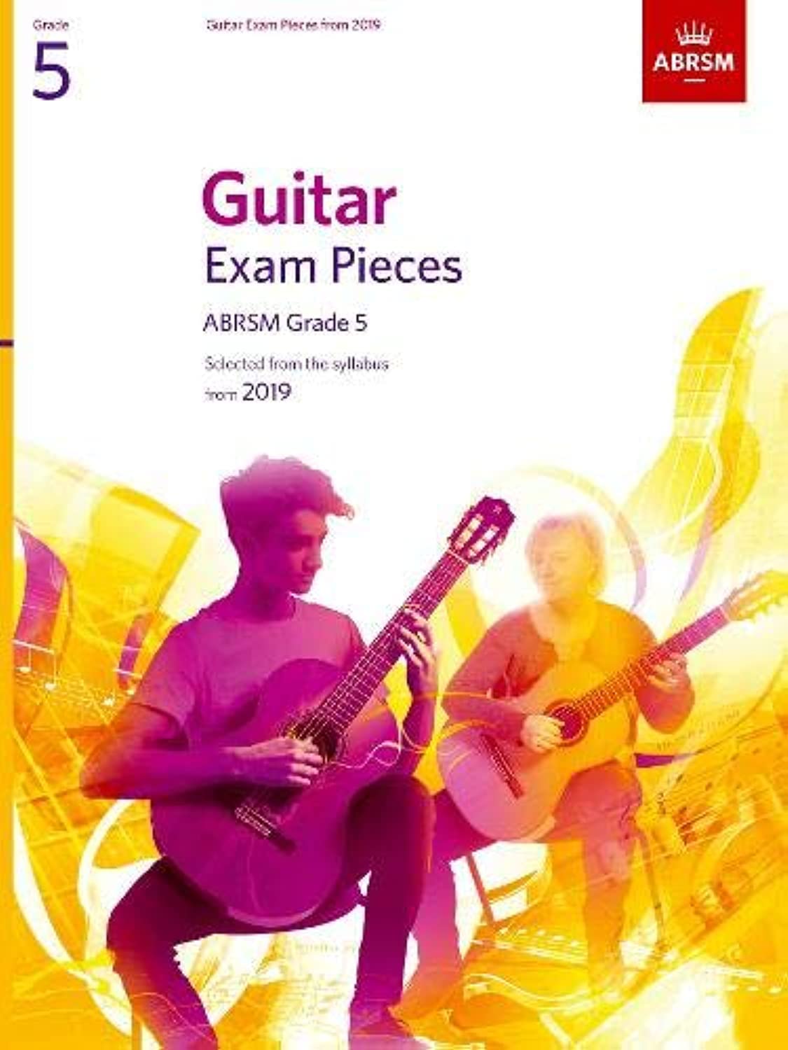 Guitar Exam Pieces from 2019, ABRSM Grade 5: Selected from the syllabus starting 2019 (ABRSM Exam Pieces) Arts & Music