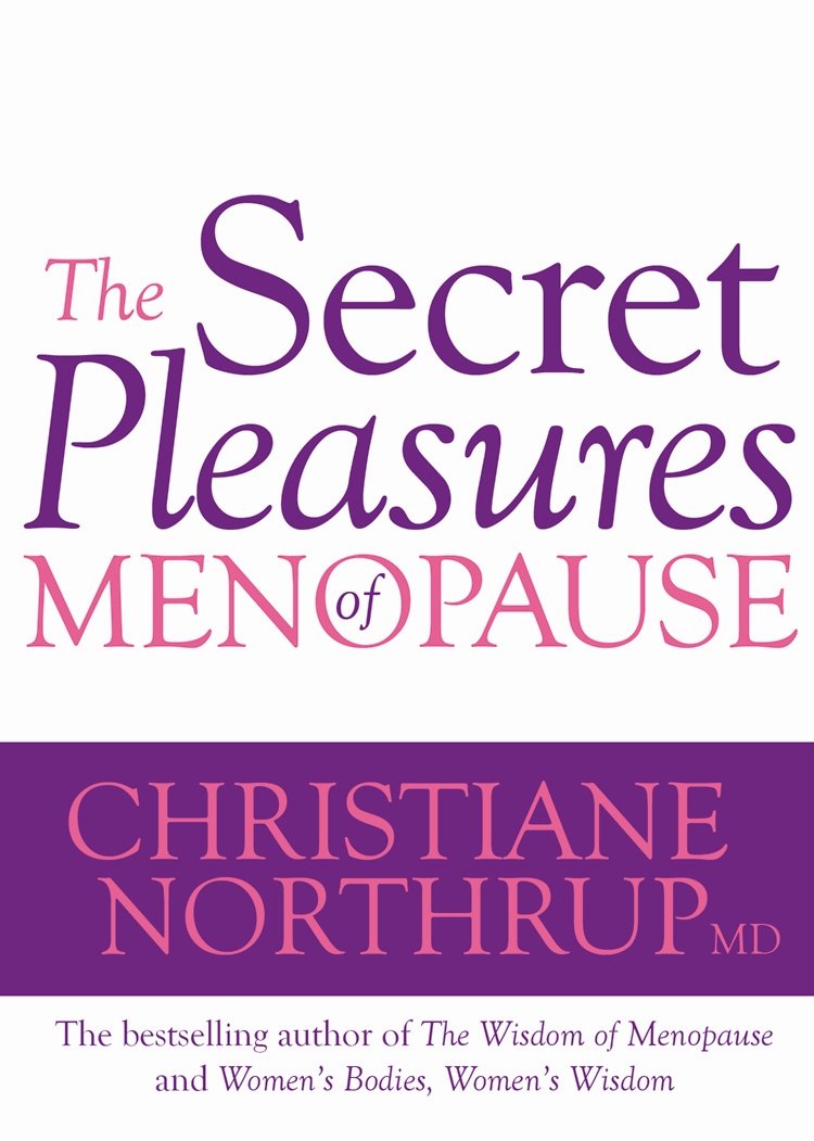 The Secret Pleasures of Menopause Health, Nutrition & Fitness
