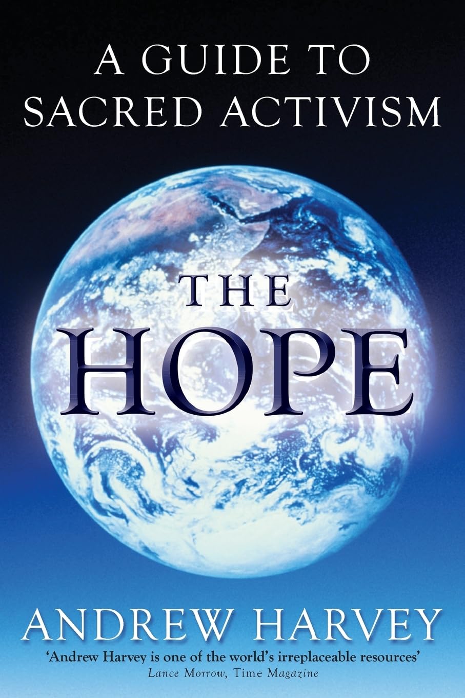 The Hope: A Guide to Sacred Activism: A Sacred Guide to Activity Lifestyle