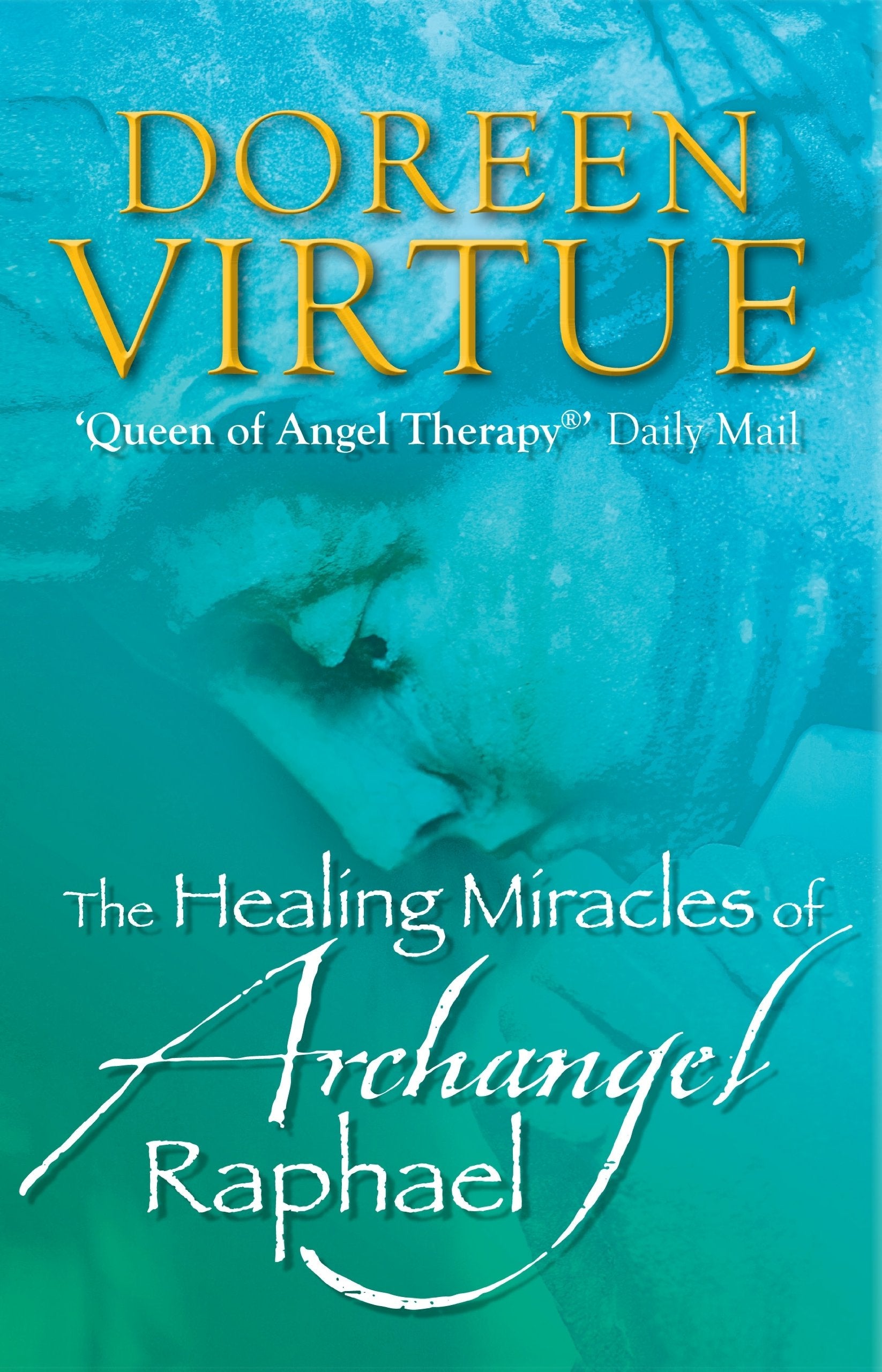 The Healing Miracles of Archangel Raphael Health, Nutrition & Fitness