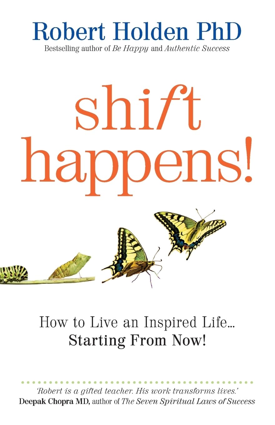 Shift Happens!: How to Live an Inspired Life… Starting from Now! Business, Finance & Career