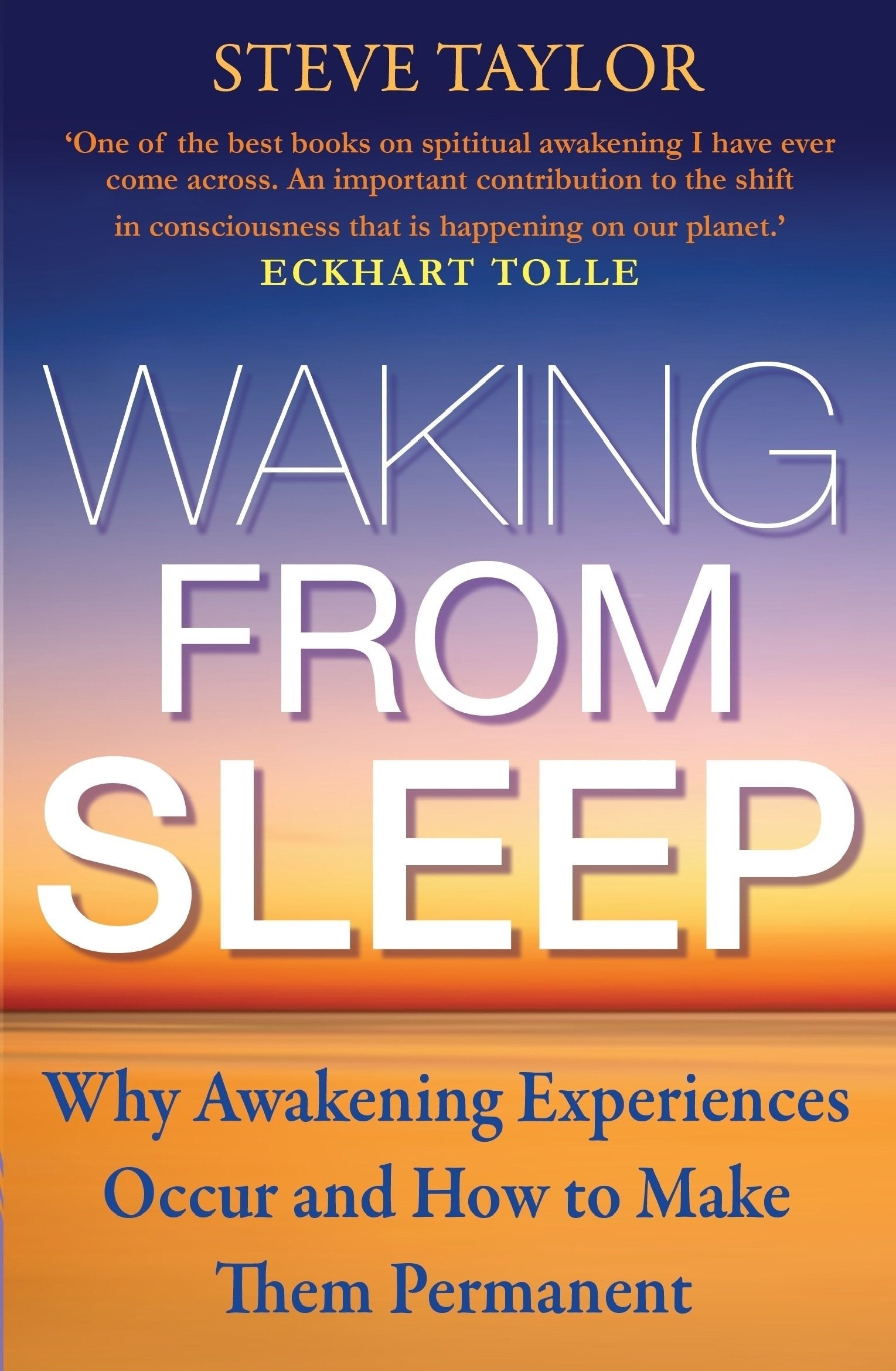 Waking from Sleep: Why Awakening Experiences Occur and How to Make them Permanent Religion & Esotericism
