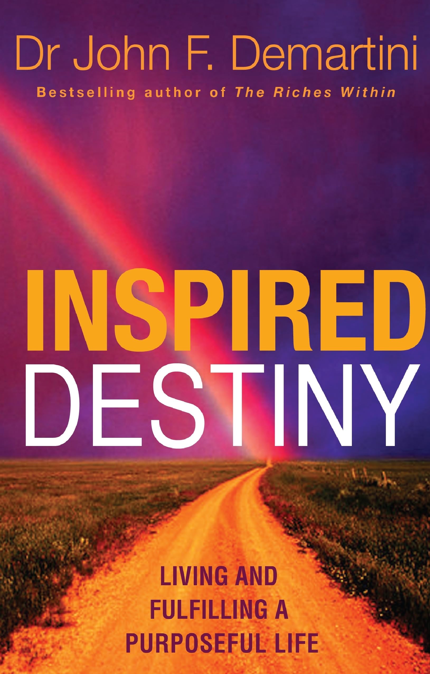 Inspired Destiny: Living and Fulfilling a Purposeful Life Lifestyle