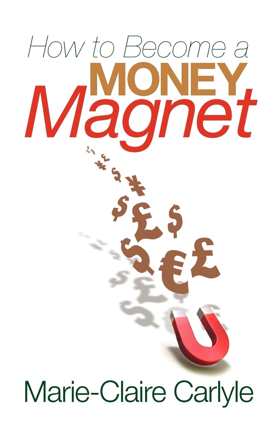 How to Become a Money Magnet Business, Finance & Career