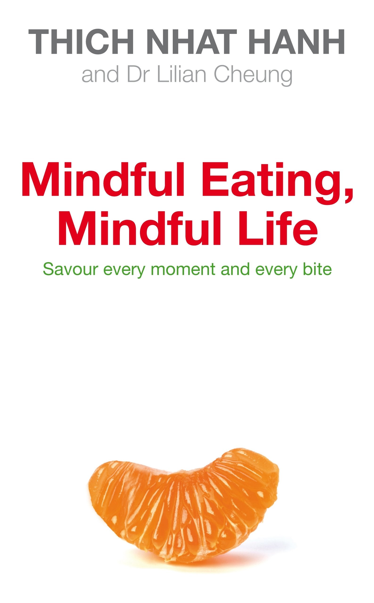 Mindful Eating, Mindful Life: How Mindfulness Can End Our Struggle with Weight Once and For All Health, Nutrition & Fitness