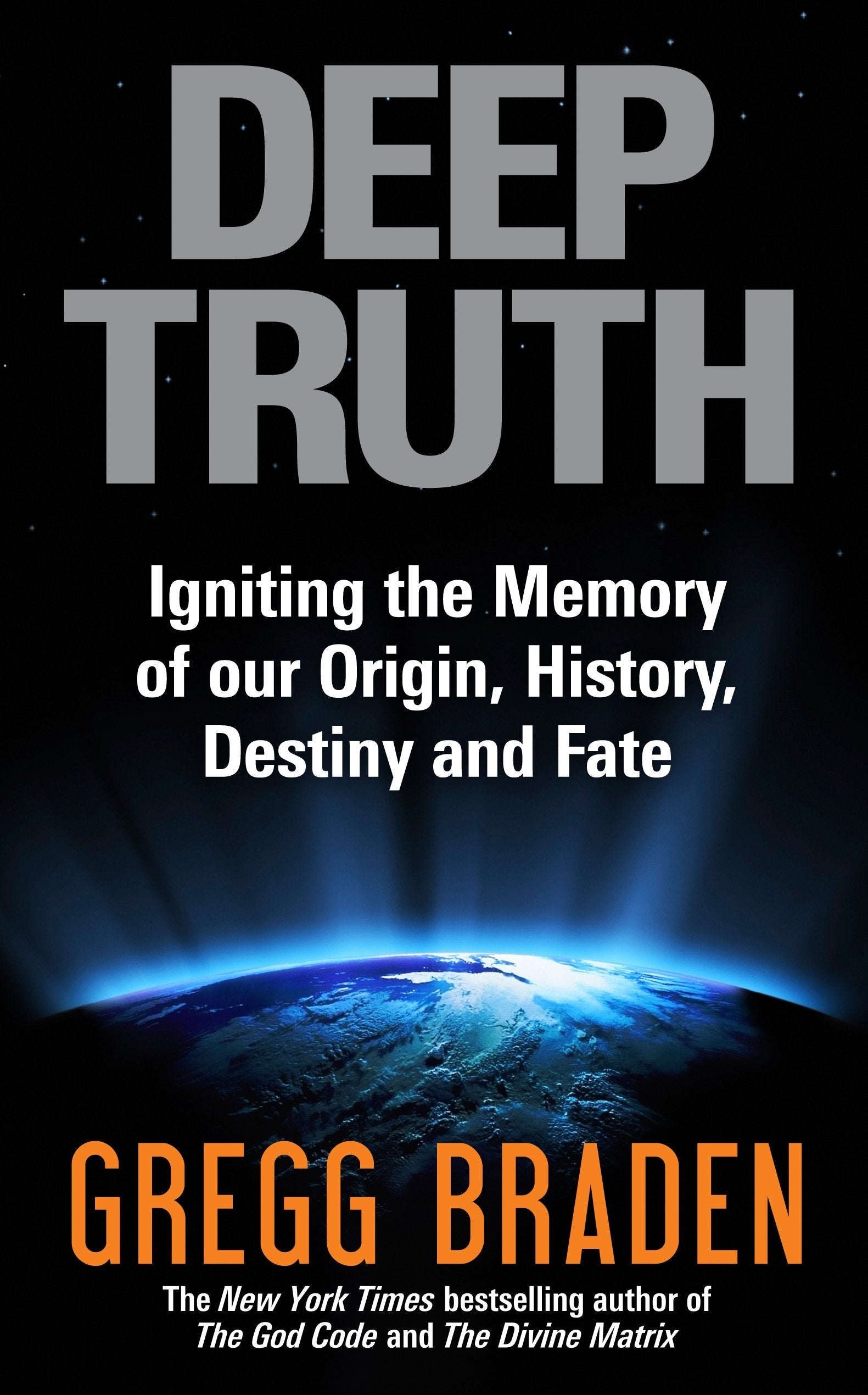 Deep Truth: Igniting the Memory of Our Origin, History, Destiny and Fate Religion & Esotericism