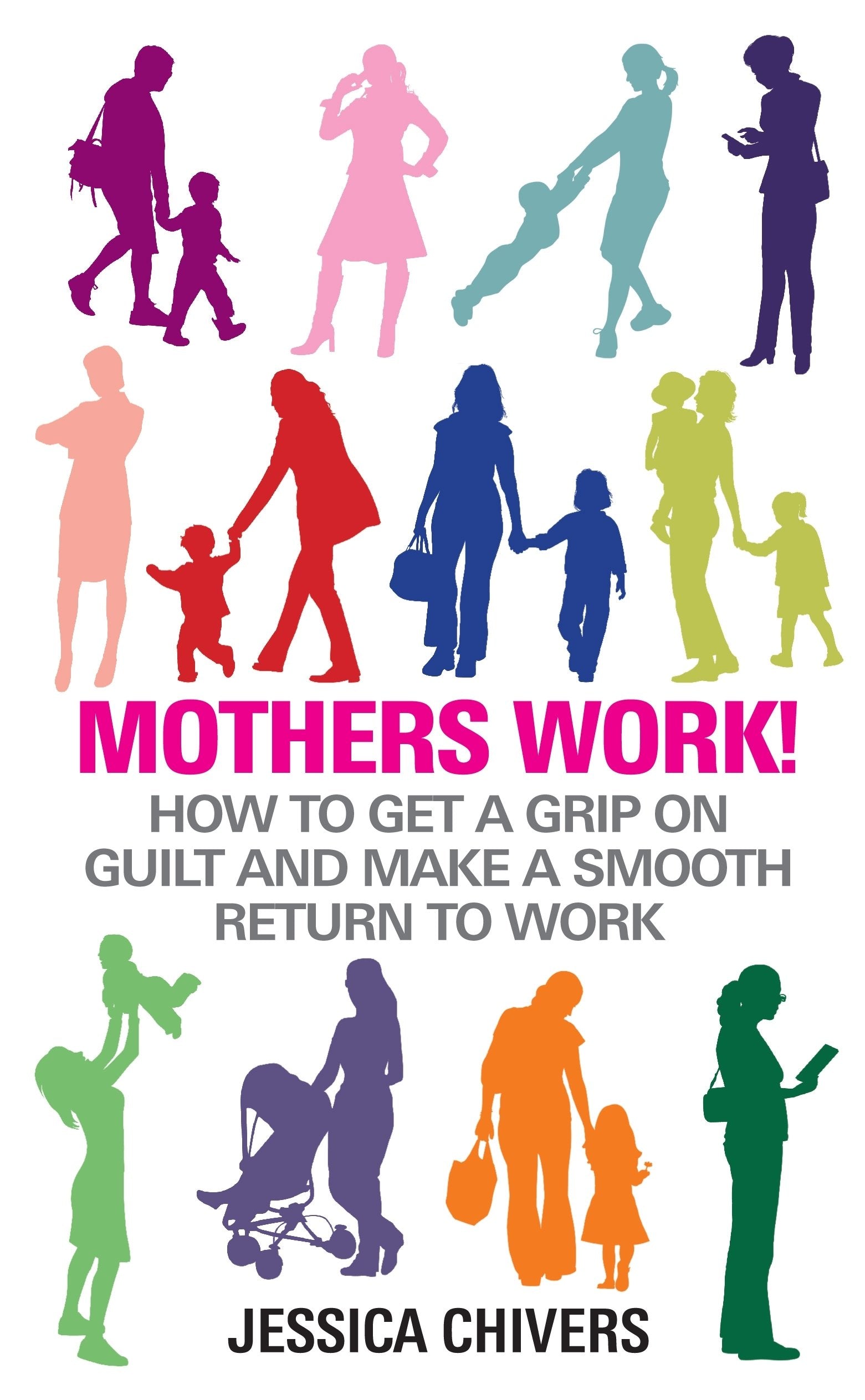 Mothers Work! Business, Finance & Career