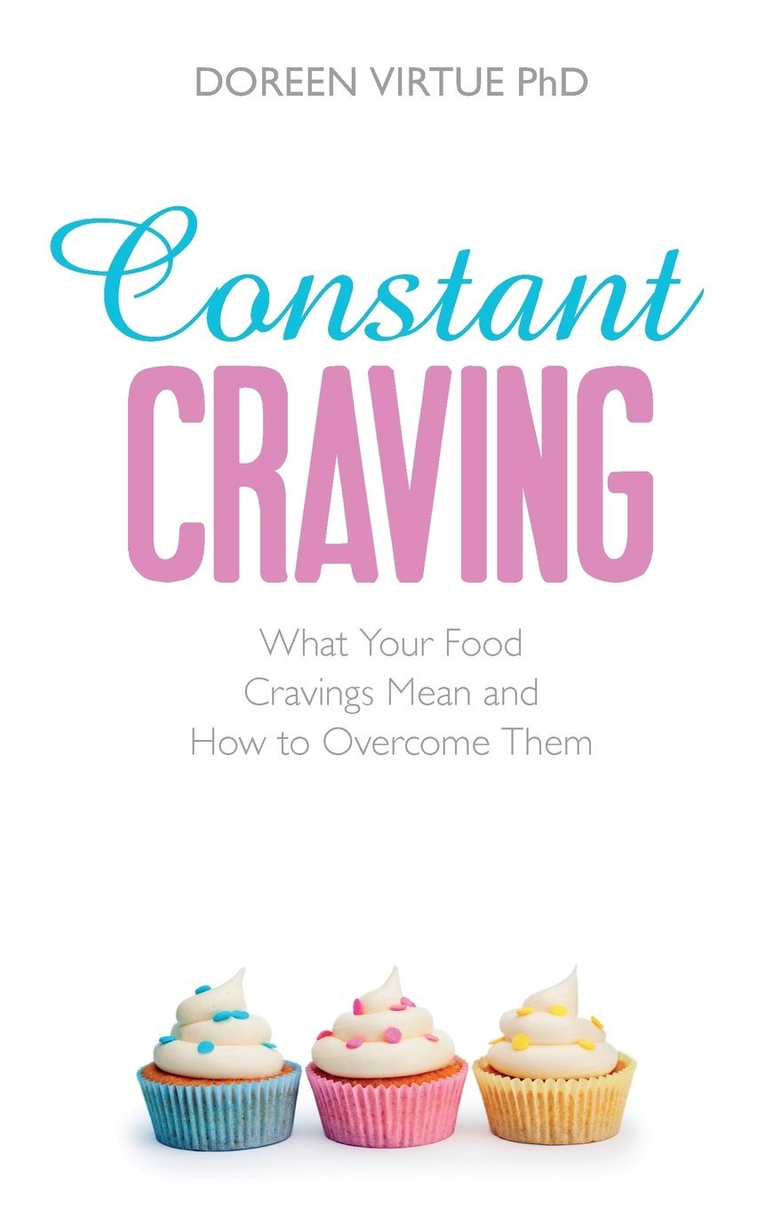 Constant Craving: What Your Food Cravings Mean and How to Overcome Them book