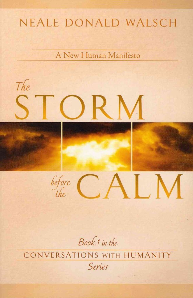 The Storm Before The Calm: Book 1 in the Conversations with Humanity Series Books