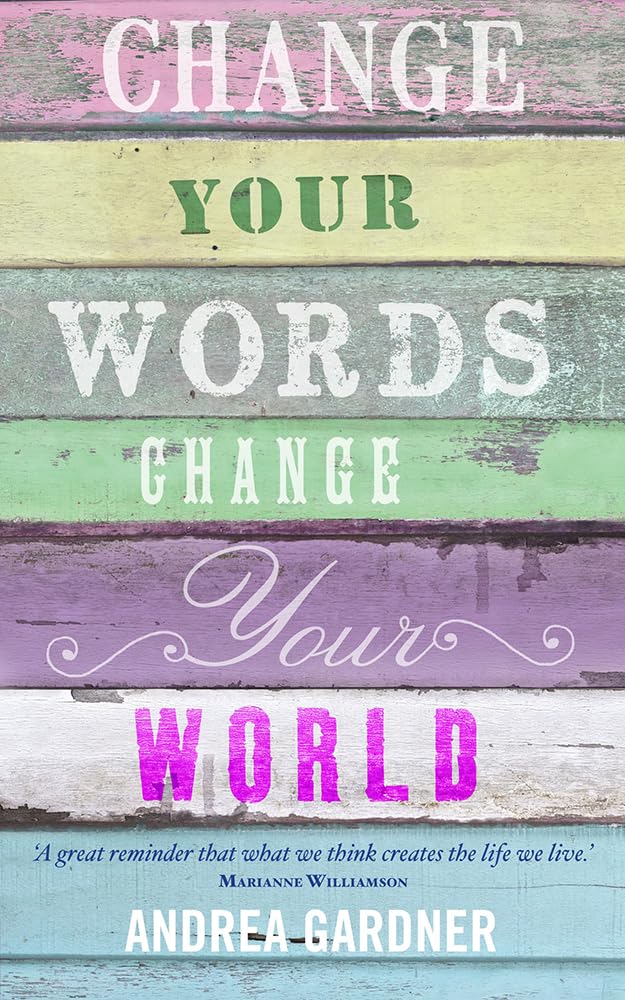 Change Your Words, Change Your World (Insights) Learning & Reference
