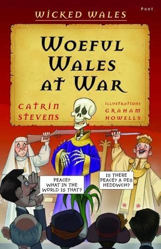 Wicked Wales: Woeful Wales at War Politics & History