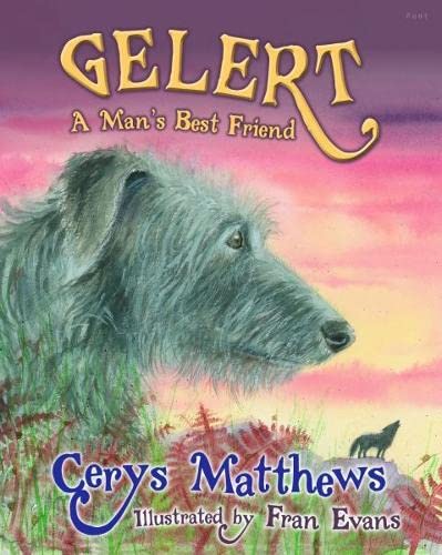 Gelert - A Man's Best Friend Fairy Tales & Legends