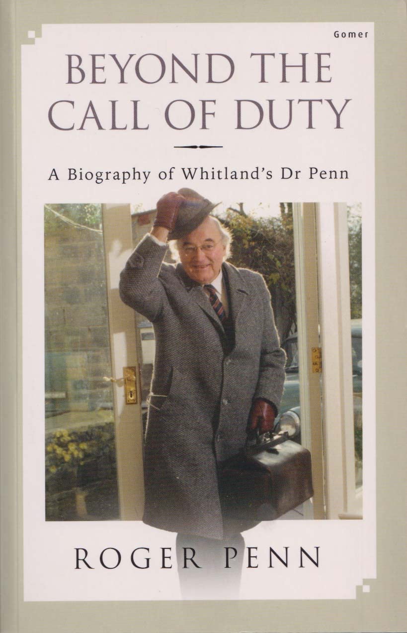 Beyond the Call of Duty: A Biography of Whitland's Dr Penn Medicine