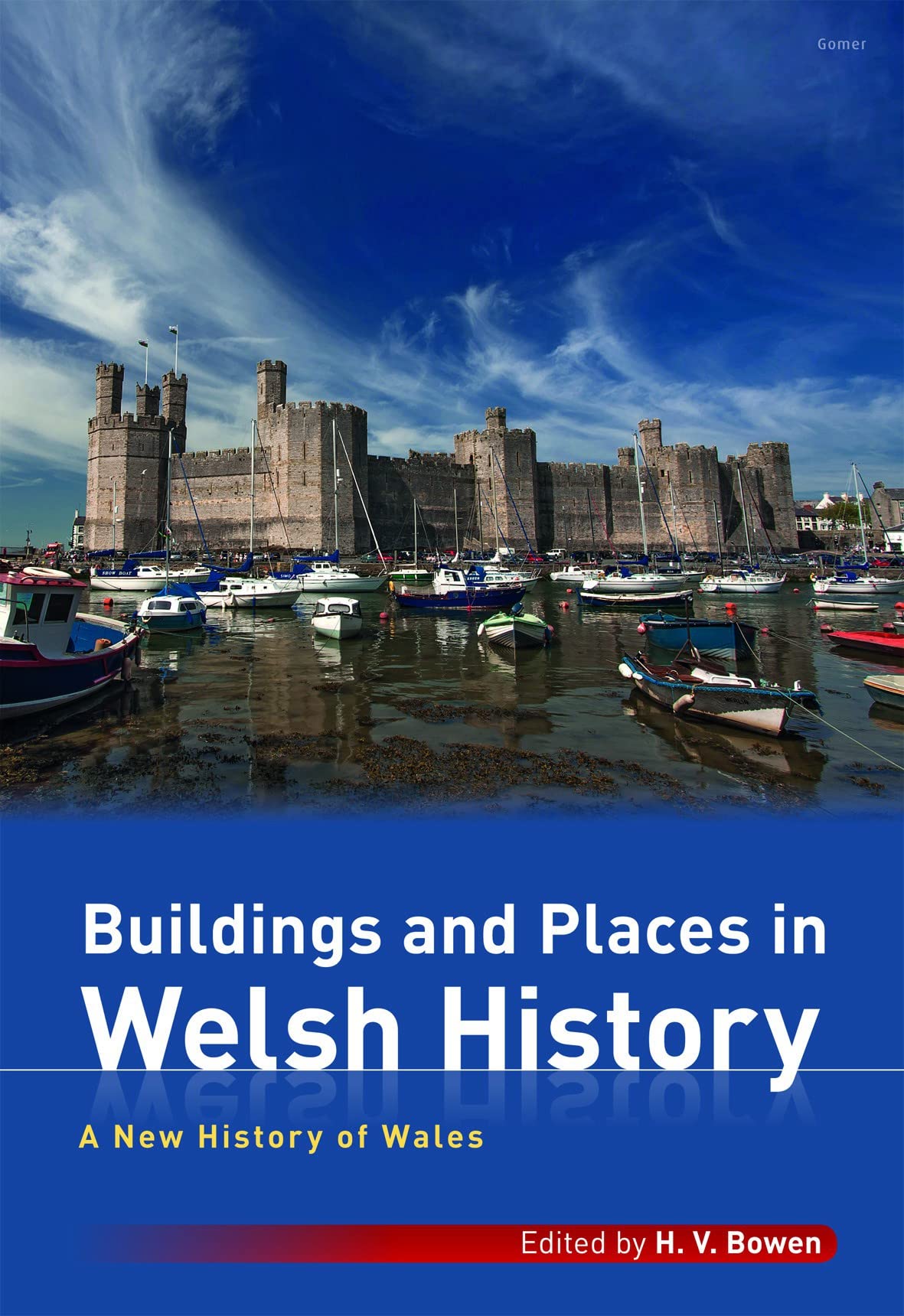 New History of Wales, A: Buildings and Places in Welsh History: A New History of Wales Social Sciences