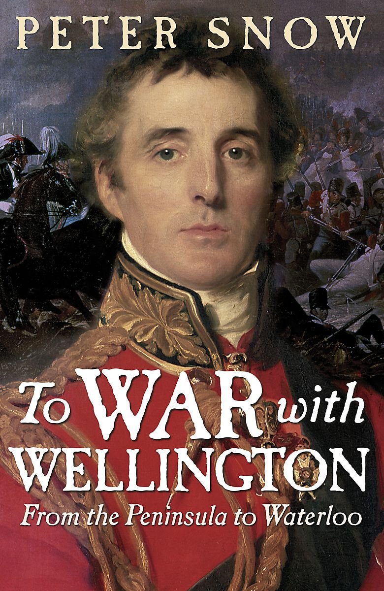 To War with Wellington: From the Peninsula to Waterloo Memories