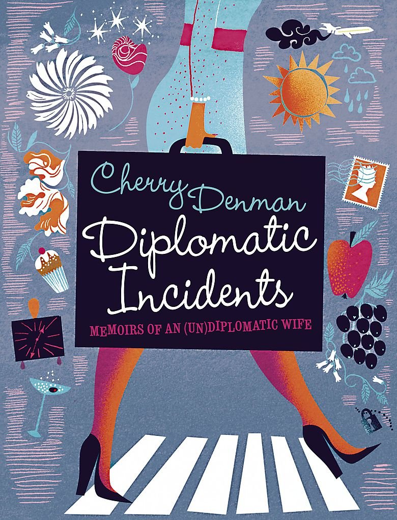 Diplomatic Incidents: Memoirs of an Undiplomatic Wife Law